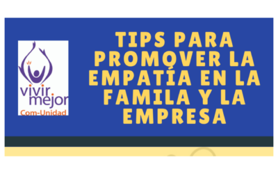 Tips para promover la empatía en la familia y la empresa